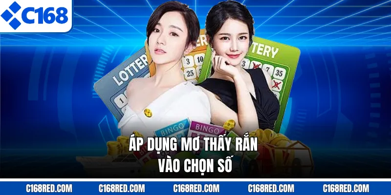  Áp dụng mơ thấy rắn vào chọn số